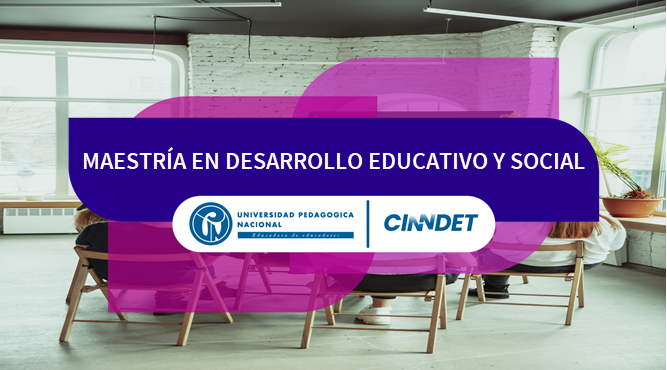 Maestría en Desarrollo Educativo y Social
