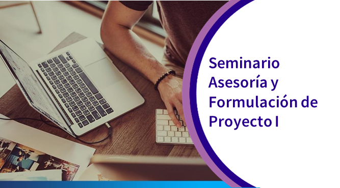461005 _7 (2024-I) Módulo Común Asesoría y Formulación de Proyectos I | Profesora: Gloria Janeth Orjuela 2024-I