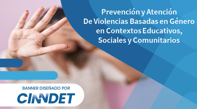 VG Prevención y Atención de Violencias Basadas en Género en Contextos Educativos, Sociales y Comunitarios
