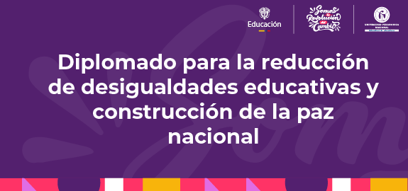 SAR_10724 Diplomado para la reducción de desigualdades educativas y construcción de la paz nacional