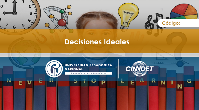Decisiones ideales Decisiones ideales