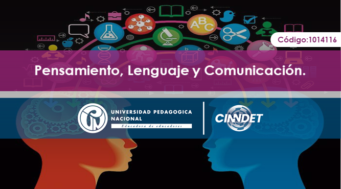 Pensamiento, lenguaje y comunicación Pensamiento, lenguaje y comunicación