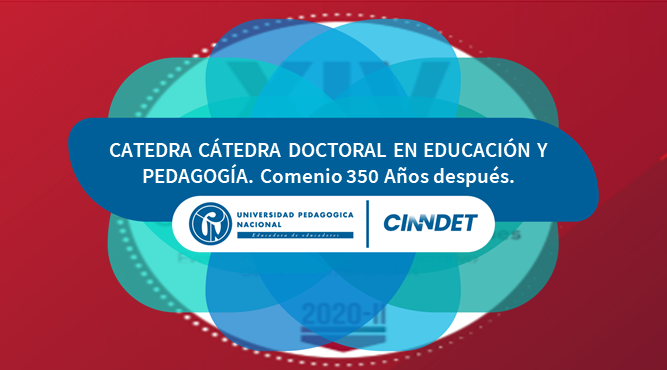 CATEDRA CÁTEDRA DOCTORAL EN EDUCACIÓN Y PEDAGOGÍA. Comenio 350 Años después.