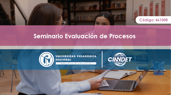 461008 - 01 _2 Seminario Evaluación de Procesos | Primer semestre 2020 - I | Profesora Carmenza Sánchez 