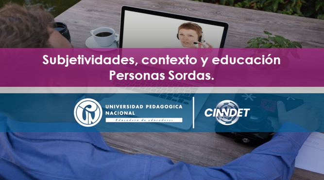 SCE: Personas Sordas (MP) Subjetividades, contexto y educación Personas Sordas