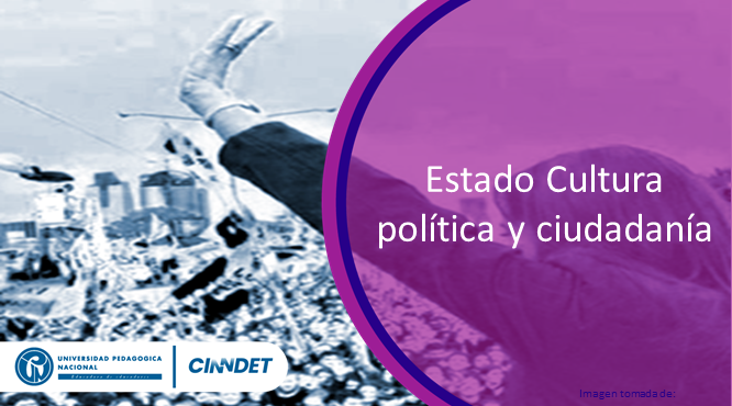 Estado Cultura política y ciudadanía Estado Cultura política y ciudadanía