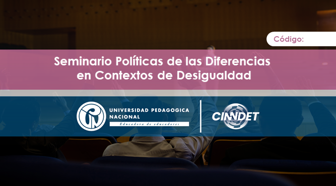 Seminario Políticas de las diferencias en contextos de desigualdad 