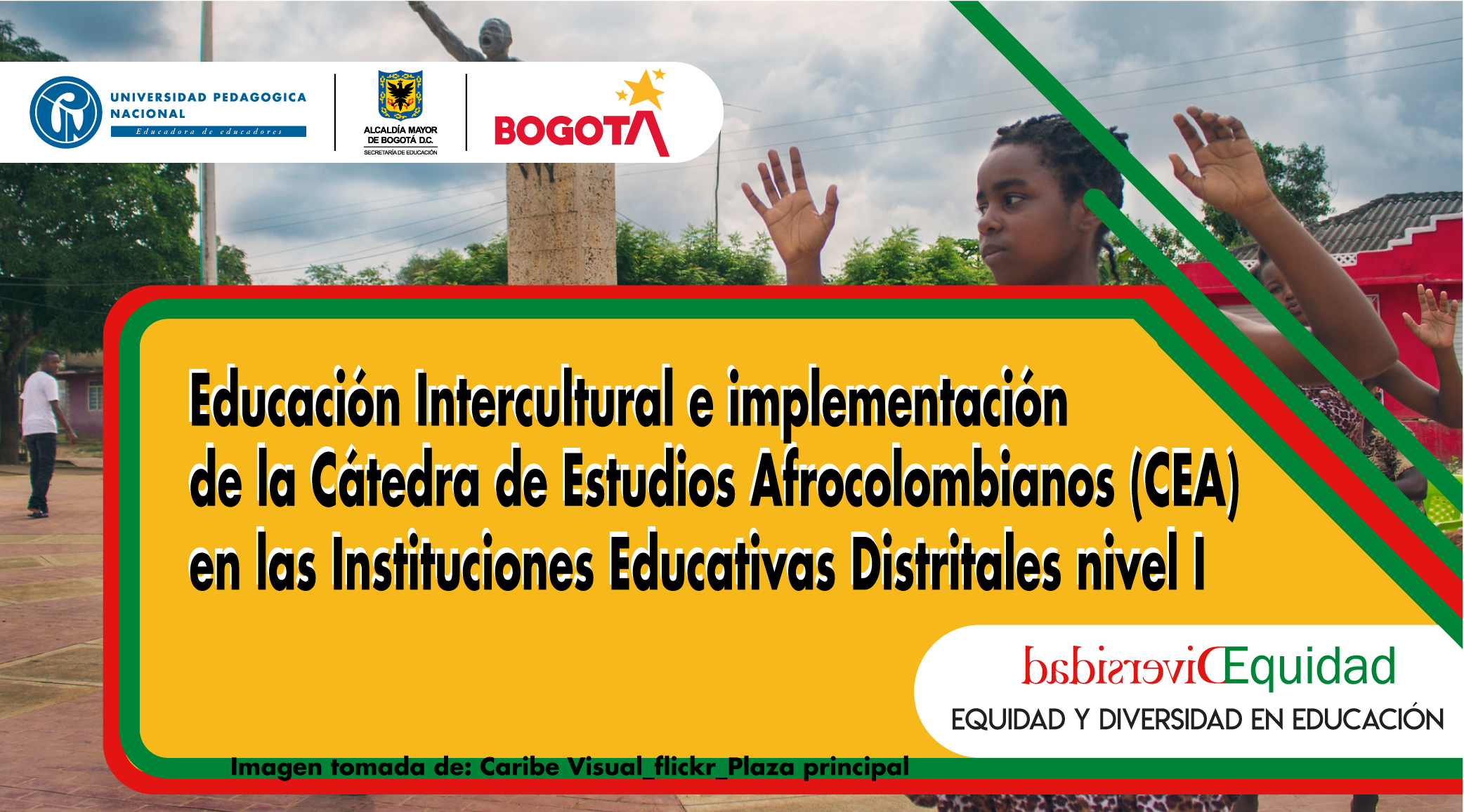 SEIICEA_Pedagogia-CEA Educación Intercultural e implementación de la Cátedra de Estudios Afrocolombianos (CEA) en las Instituciones Educativas Distritales nivel I - Módulo Pedagogía