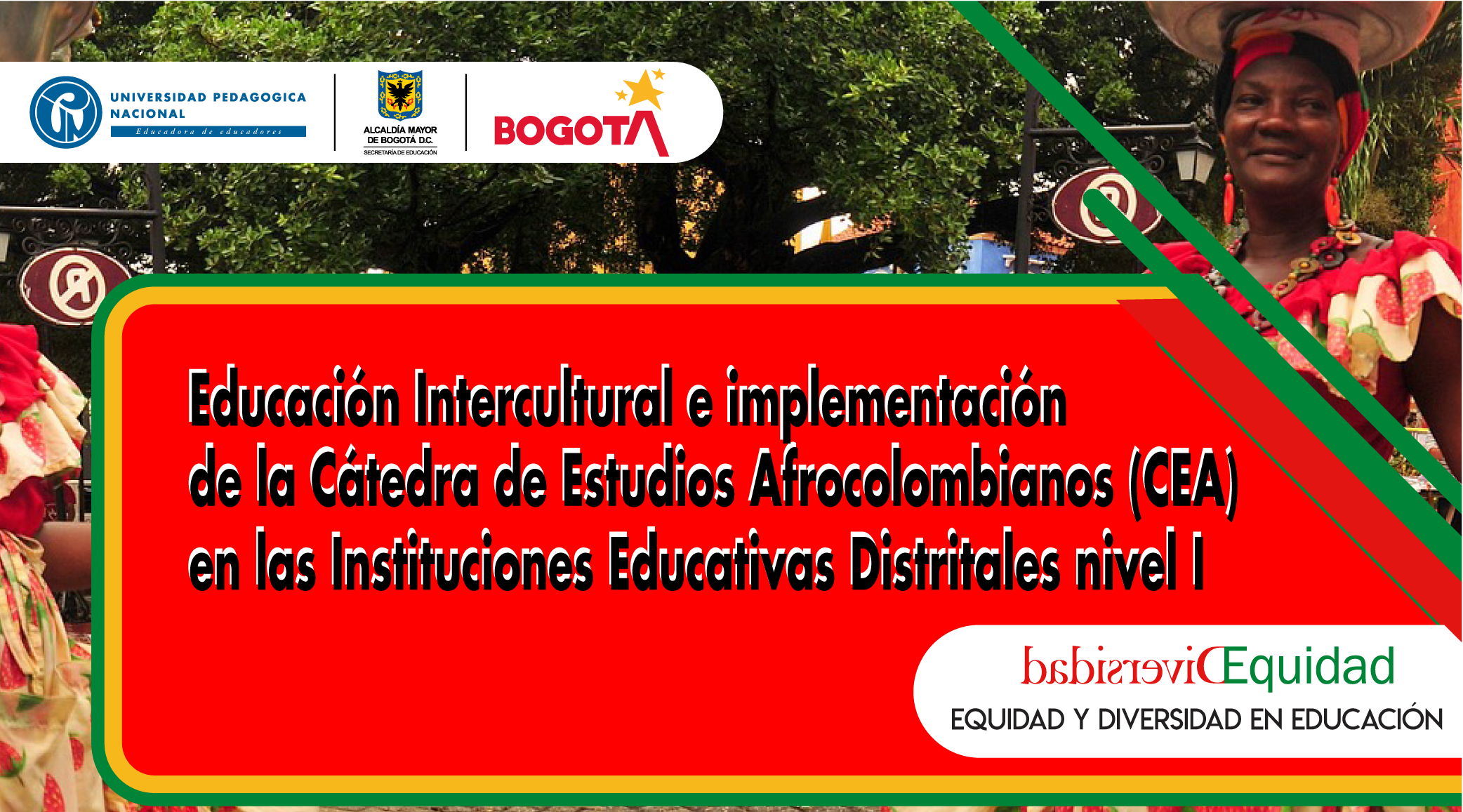 SEIICEA_Cultura-CEA_2 Educación Intercultural e implementación de la Cátedra de Estudios Afrocolombianos (CEA) en las Instituciones Educativas Distritales nivel I - Módulo Cultura