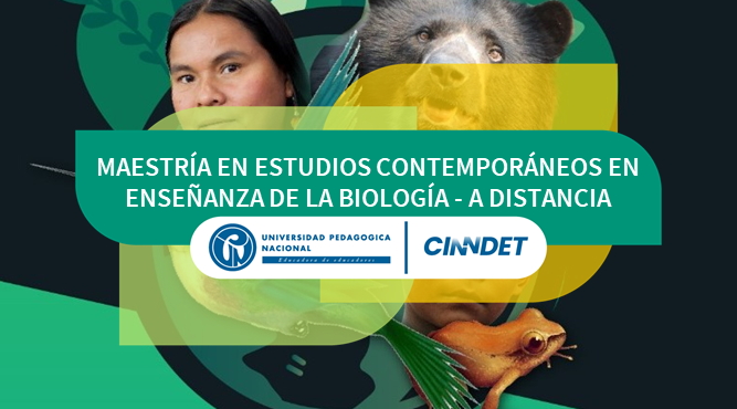 Maestría en Estudios Contemporáneos en Enseñanza de la Biología - A distancia