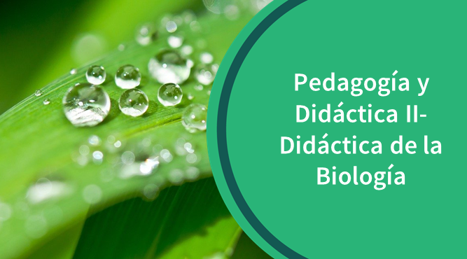 DBII_1 Pedagogía y Didáctica II- Didáctica de la Biología