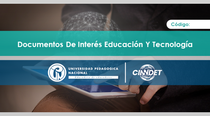 CIDET DOCUMENTOS DE INTERÉS EDUCACIÓN Y TECNOLOGÍA